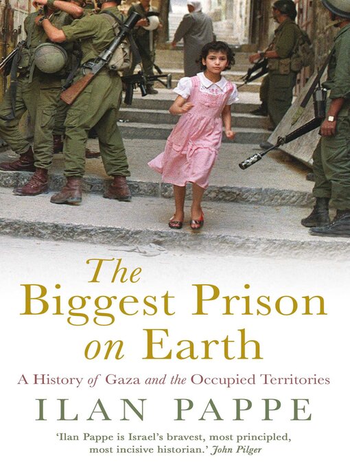 Title details for The Biggest Prison on Earth by Ilan Pappe - Wait list